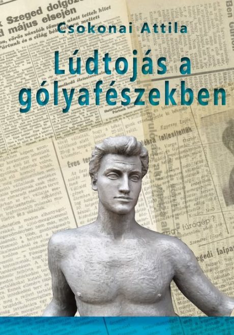 Csokonai Attila: Lúdtojás a gólyafészekben