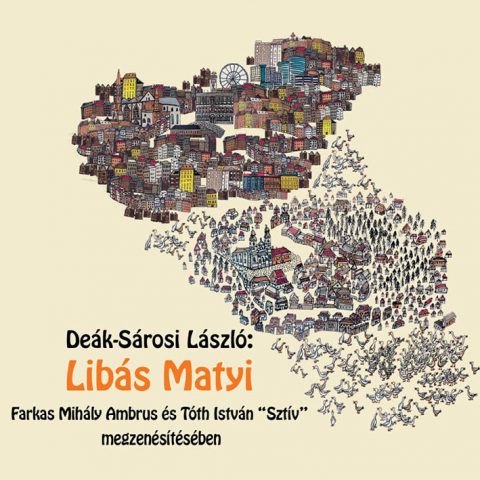 Deák-Sárosi László – Farkas Mihály Ambrus – Tóth István „Sztív”: Libás Matyi